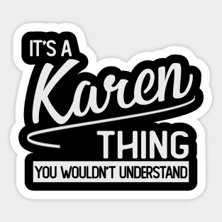 IT'S A KAREN THING Sticker